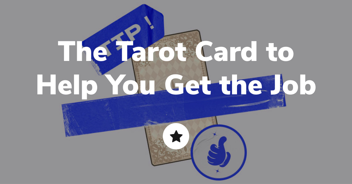 The Tarot Card to Help You Get the Job