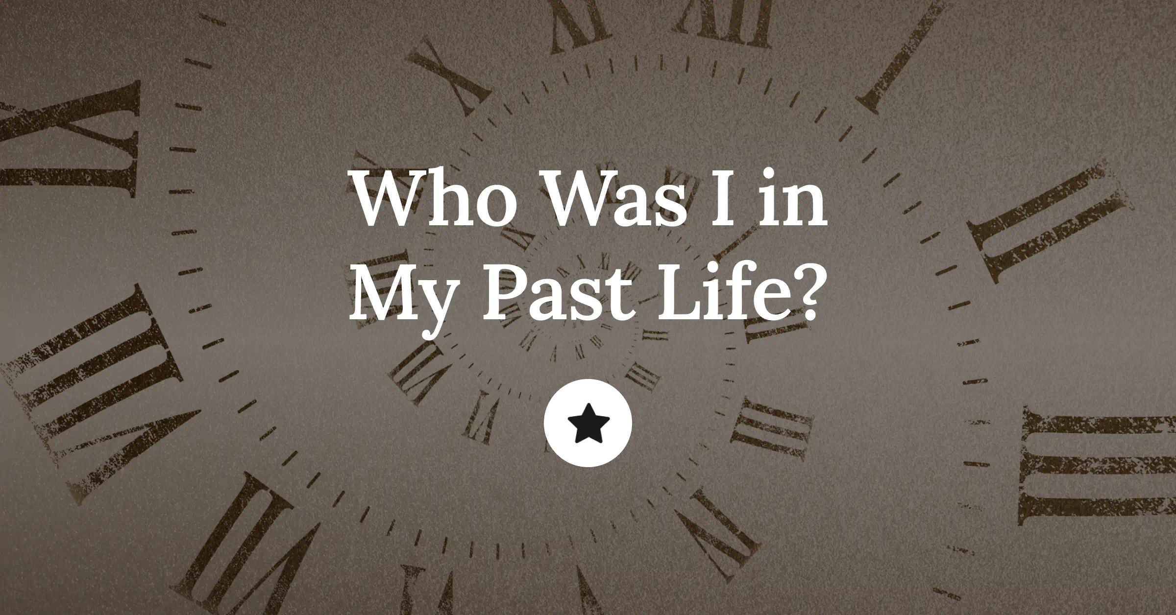 Who Was I in My Past Life?